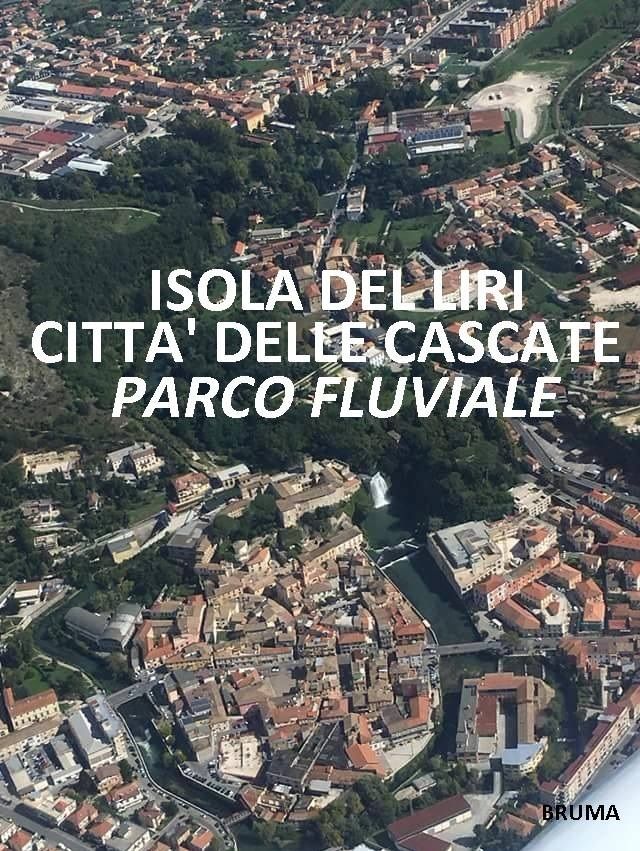 ISOLA DEL LIRI, CITTA' DELLE CASCATE - PARCO FLUVIALE - PROGETTO TRADITO DALLA 
